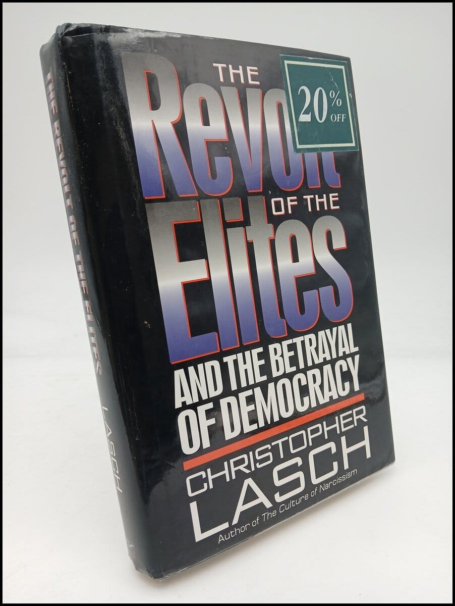 Christopher Lasch : The revolt of the elites and the betrayal of democracy