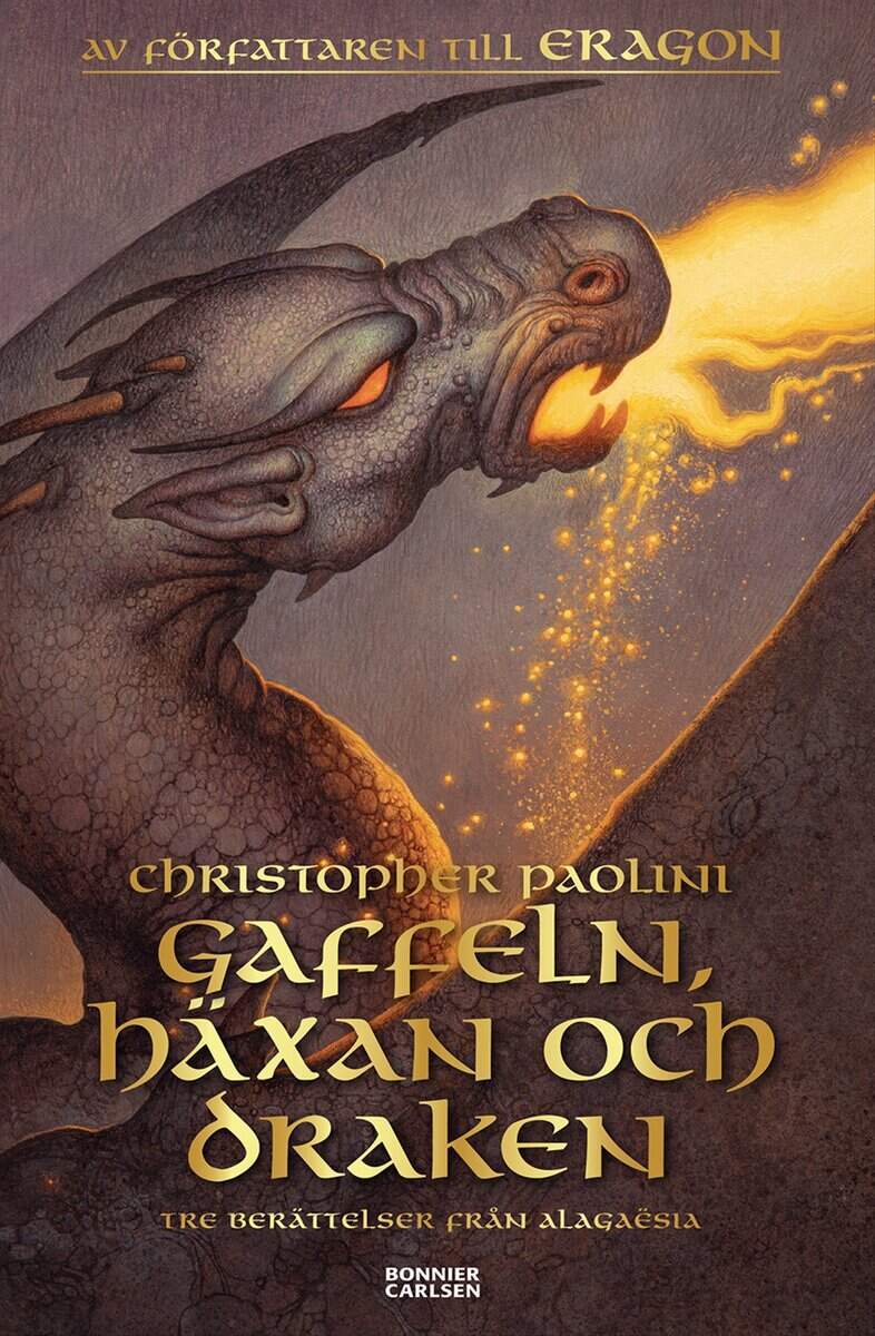 Christopher Paolini : Gaffeln, häxan och draken : tre berättelser från Alagaësia