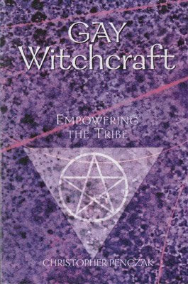 Christopher Penczak : Gay Witchcraft