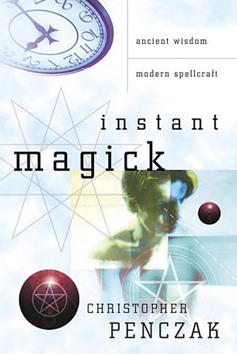 Christopher Penczak : Instant magick - ancient wisdom, modern spellcraft