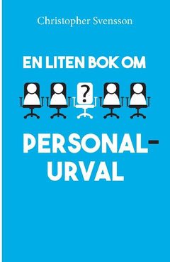 Christopher Svensson : En liten bok om personalurval