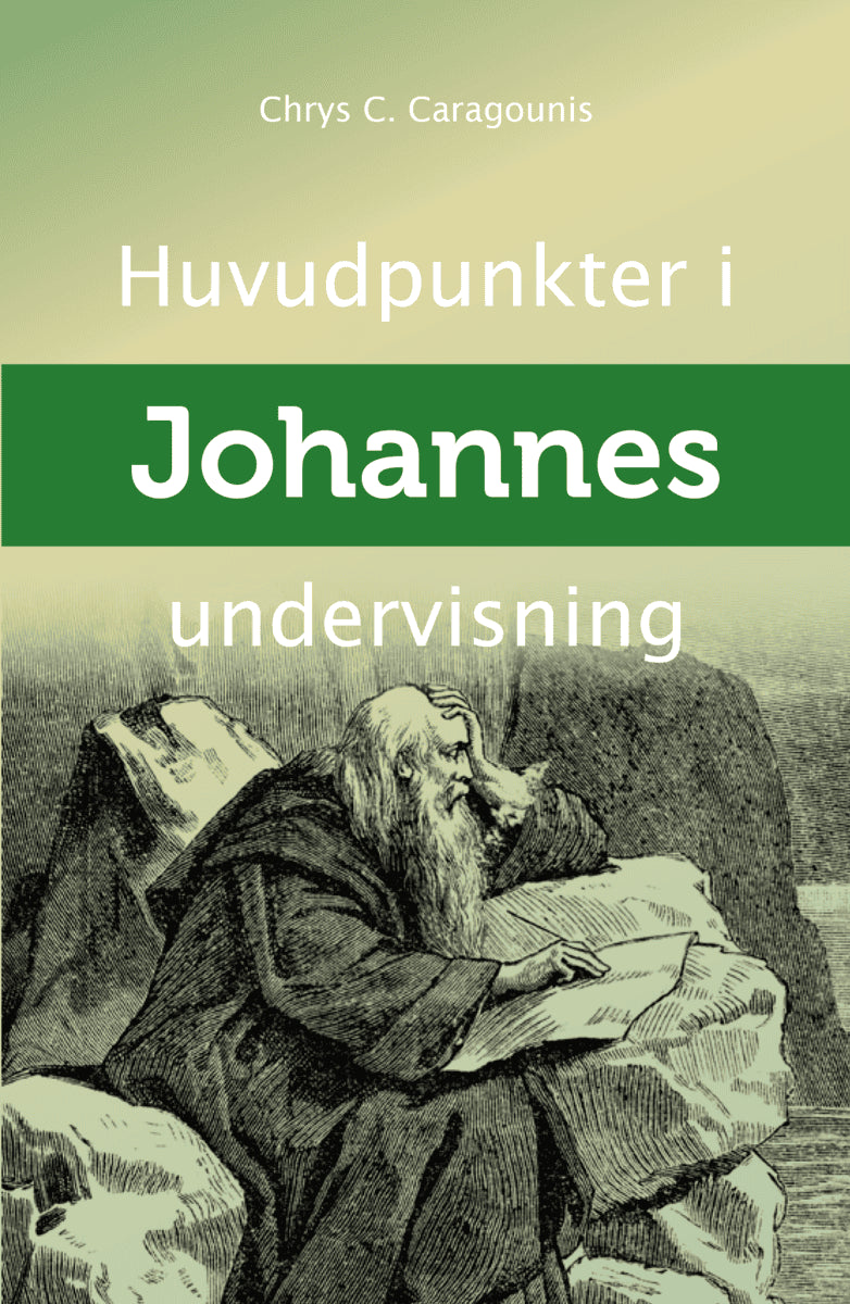 Chrys. C Caragounis : Huvudpunkter i Johannes undervisning