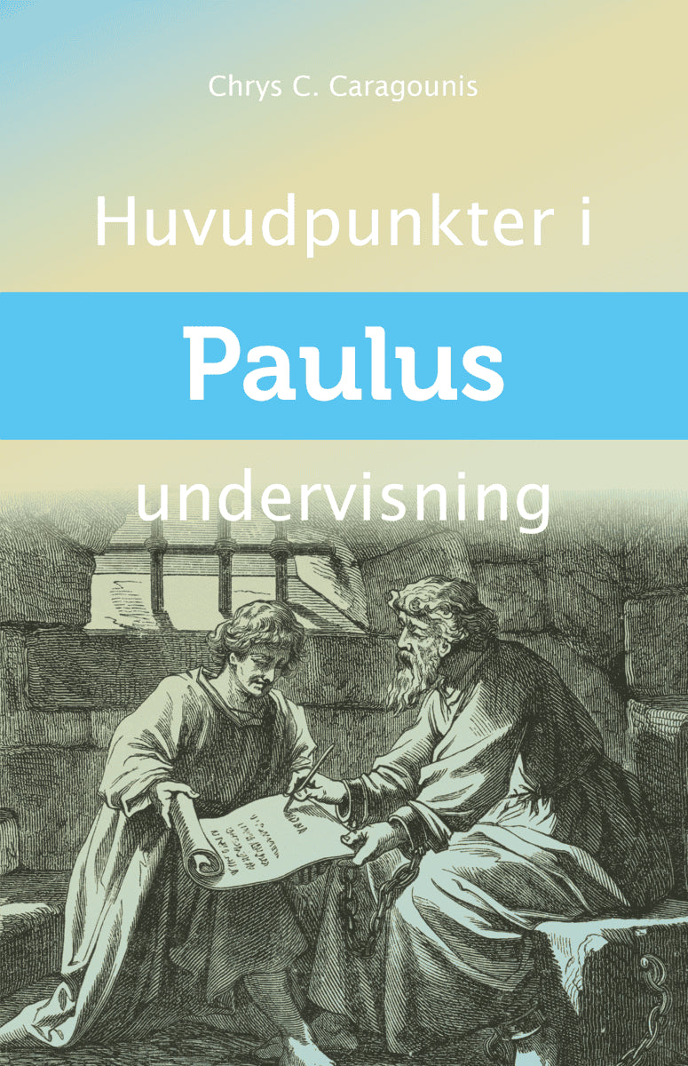 Chrys. C Caragounis : Huvudpunkter i Paulus undervisning