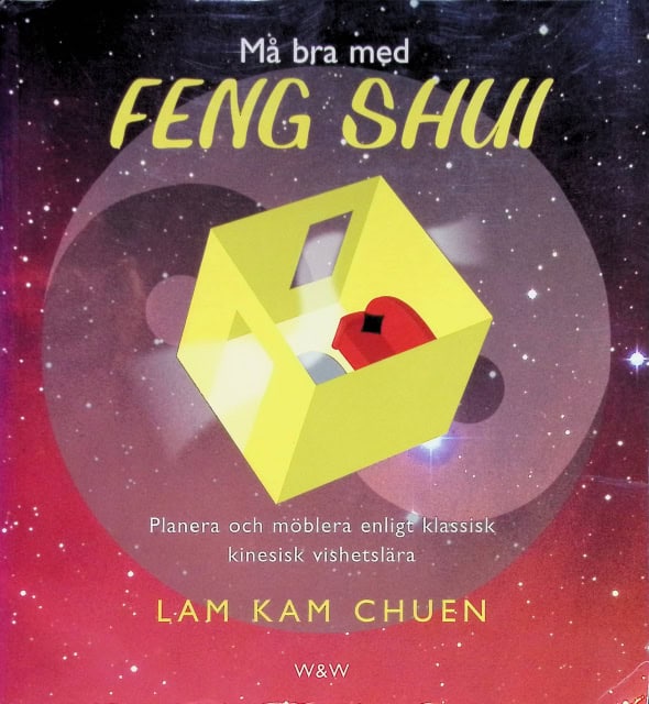 Chuen Lam Kam : Må bra med Feng shui., Planera och möblera enligt klassisk kinesisk vishetslära