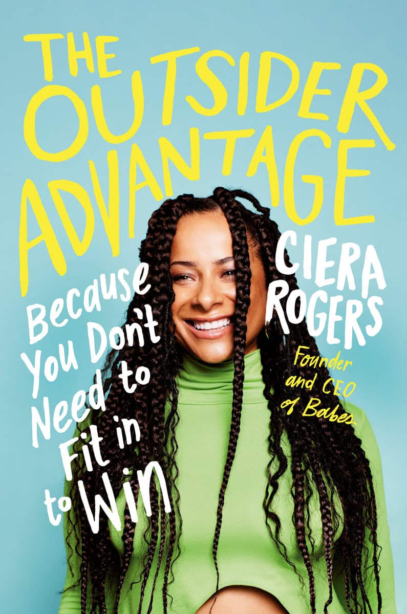 Ciera Rogers : The Outsider Advantage