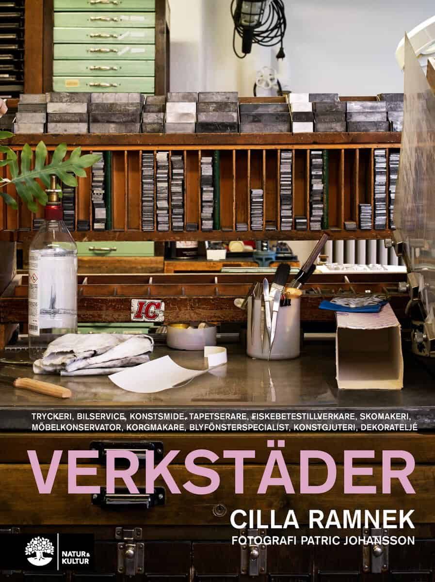 Cilla Ramnek : Verkstäder : tryckeri, bilservice, konstsmide, tapetserare, fiskebetestillverkare, skomakeri, möbelkonservator, korgmakare, blyfönsterspecialst, konstgjuteri, deorateljé