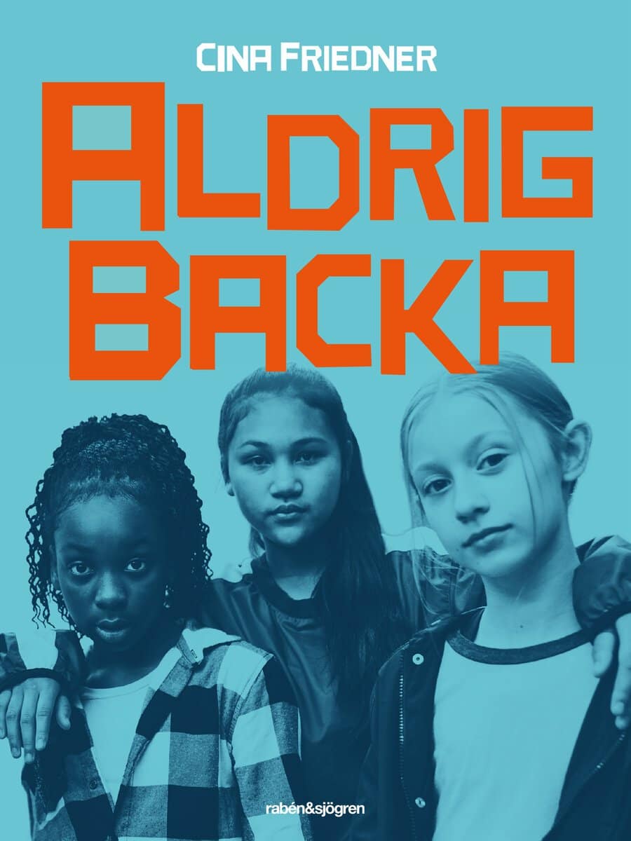 Cina Friedner : Aldrig backa