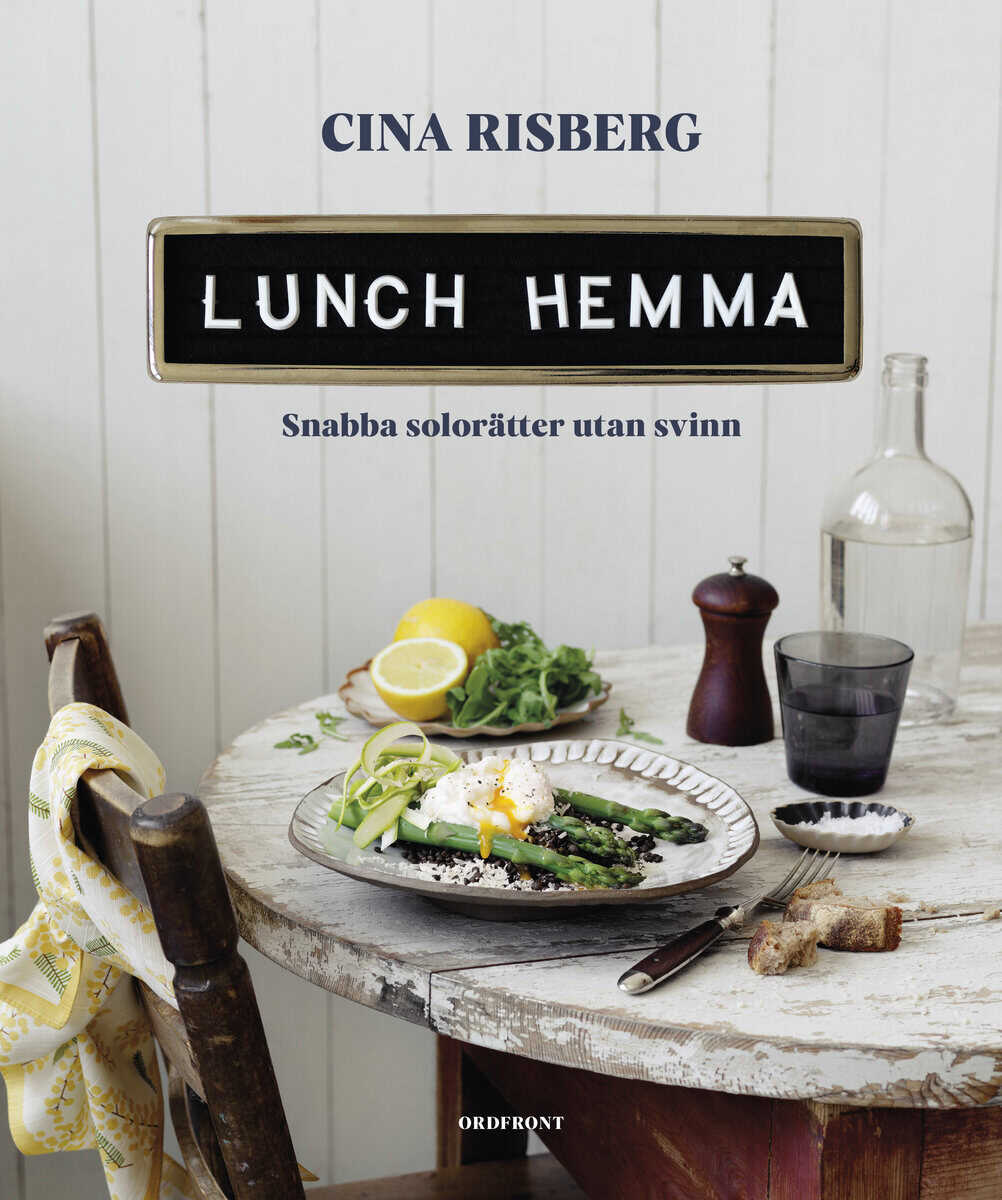 Cina Risberg : Lunch hemma : Snabba solorätter utan svinn