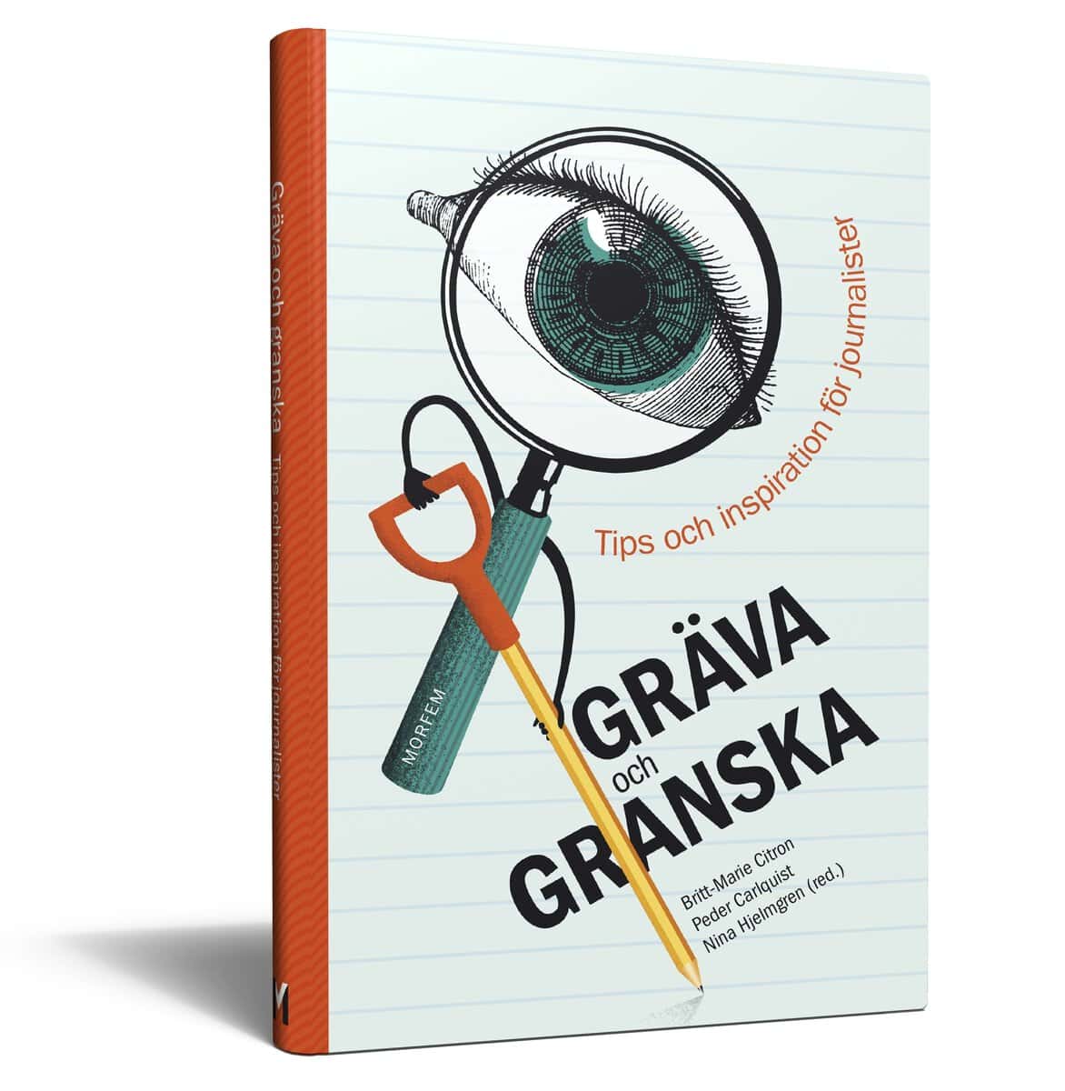 Citron, Britt-Marie ; Carlquist, Peder ; Hjelmgren, Nina : Gräva och granska : tips och inspiration för journalister