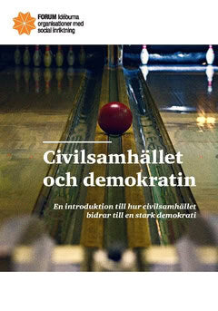 Civilsamhället och demokratin : en introduktion till hur civilsamhället bidrar till en stark demokrati