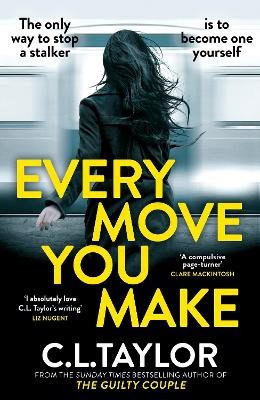 C.L. Taylor : Every Move You Make