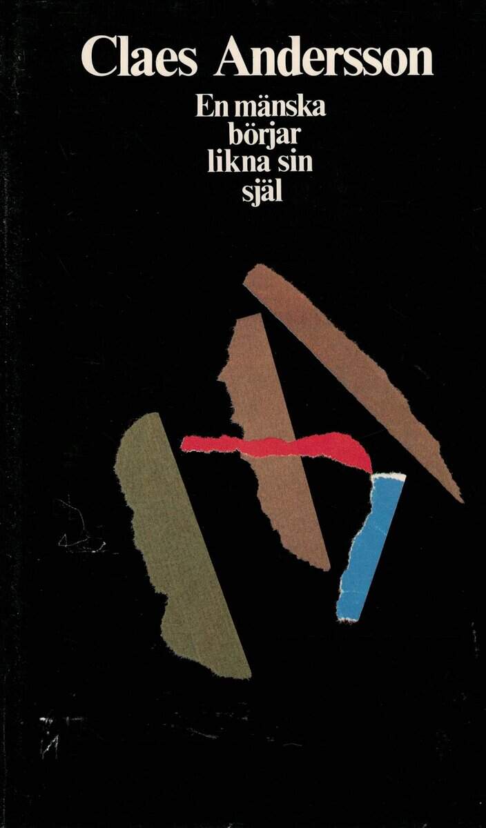 Claes Andersson : En mänska börjar likna sin själ