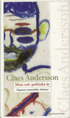 Claes Andersson : Mina tolv politiska år