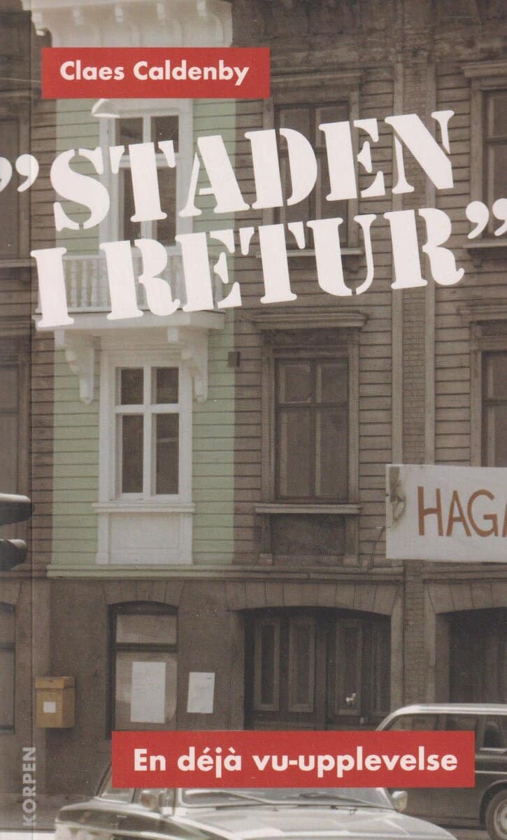 Claes Caldenby : 'Staden i retur' : en déjà vu-upplevelse