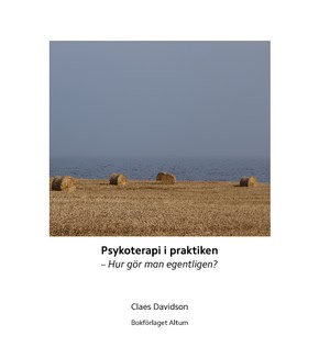 Claes Davidson : Psykoterapi i praktiken : hur gör man egentligen?