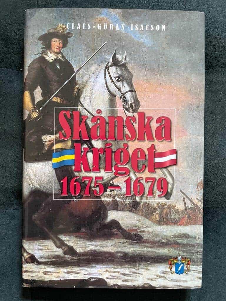 Claes-Göran Isacson : Skånska kriget 1675-1679