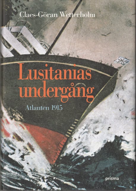 CLAES-GÖRAN. WETTERHOLM : Lusitanias undergång