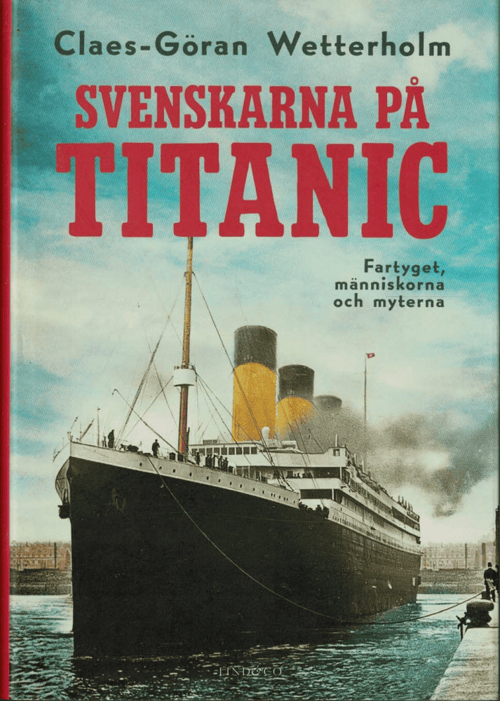 Claes-Göran Wetterholm : Svenskarna på Titanic