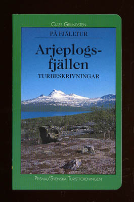 Claes Grundsten : Arjeplogsfjällen. Turbeskrivningar