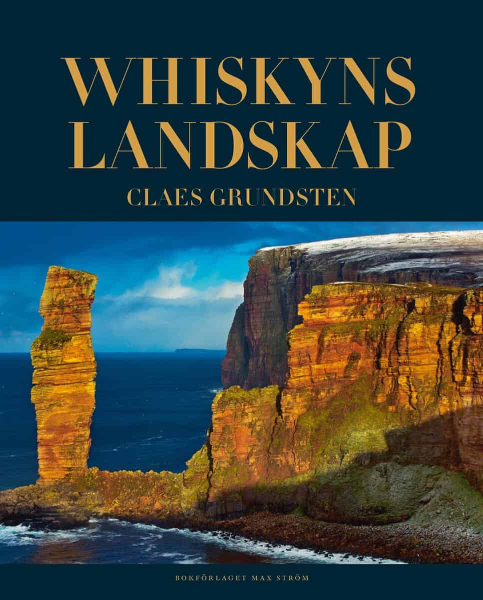 Claes Grundsten : Whiskyns landskap