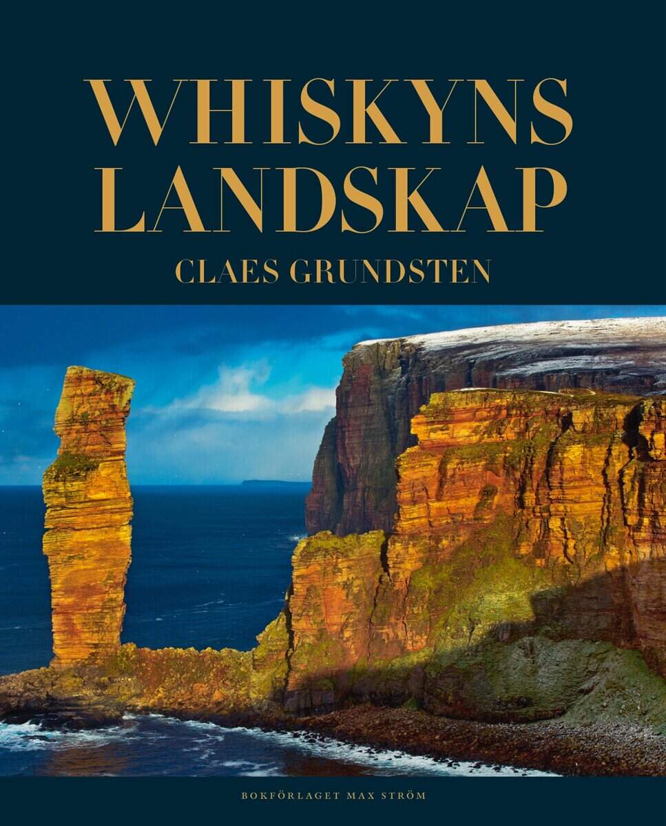 Claes Grundsten : Whiskyns landskap