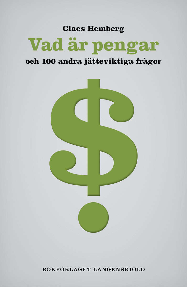 Claes Hemberg : Vad är pengar och 100 andra jätteviktiga frågor