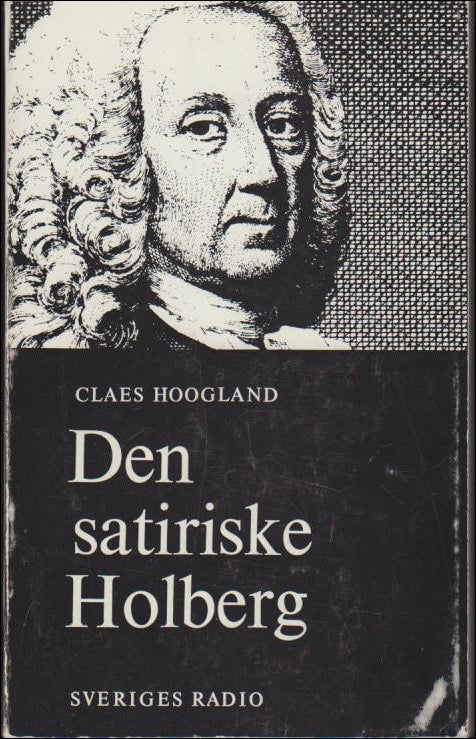 Claes Hoogland : Den satiriske Holberg