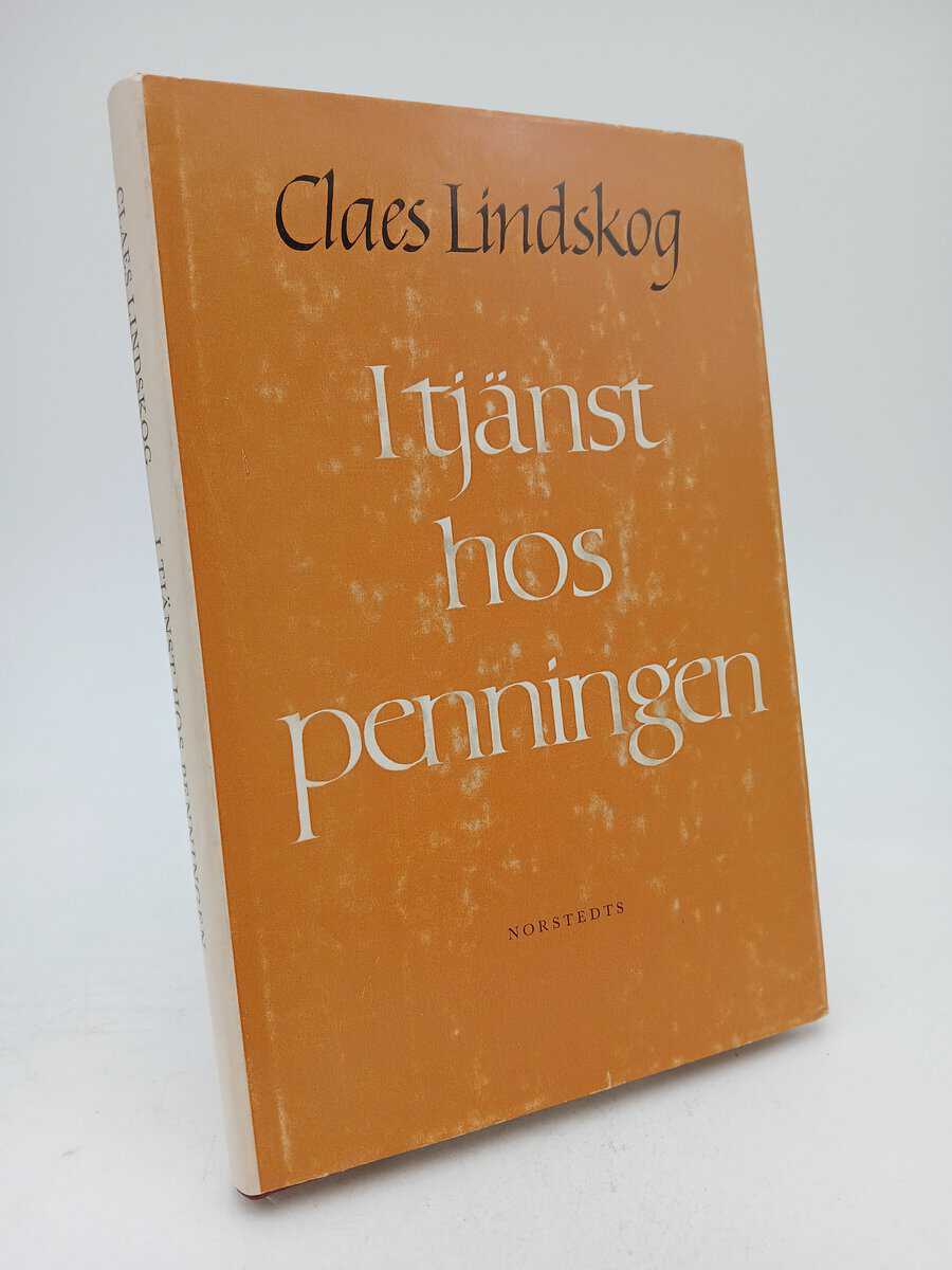 Claes Lindskog : I tjänst hos penningen