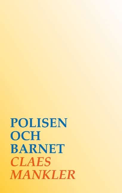 Claes Mankler : Polisen och barnet