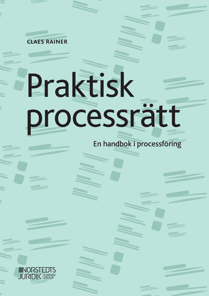 Claes Rainer : Praktisk processrätt : en handbok i processföring