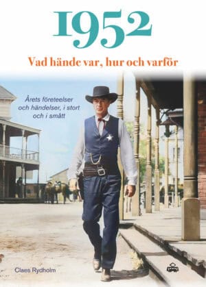 Claes Rydholm : 1952 Vad hände var, hur och varför : årets företeelser och händelser, i stort och smått