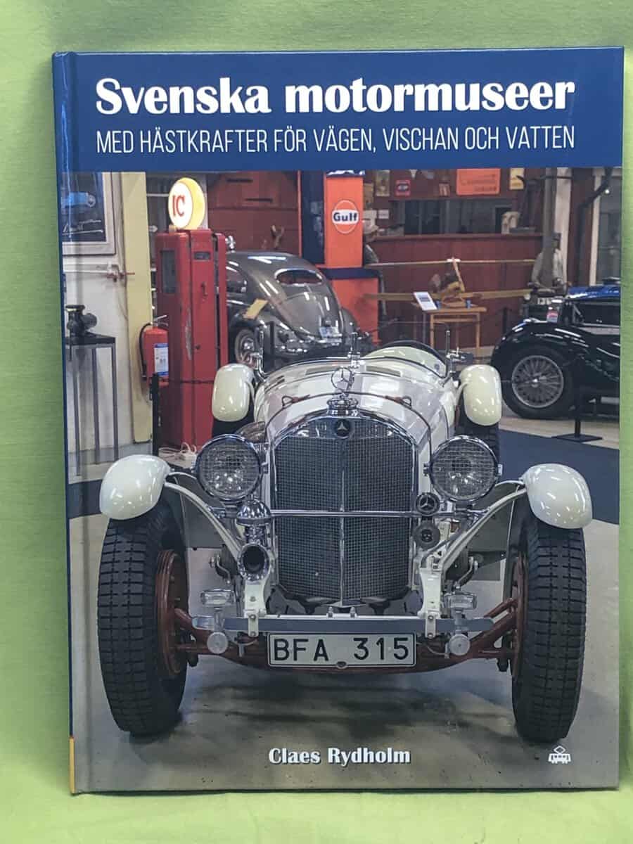 Claes Rydholm : Svenska motormuseer med hästkrafter för vägen, vischan och vatten