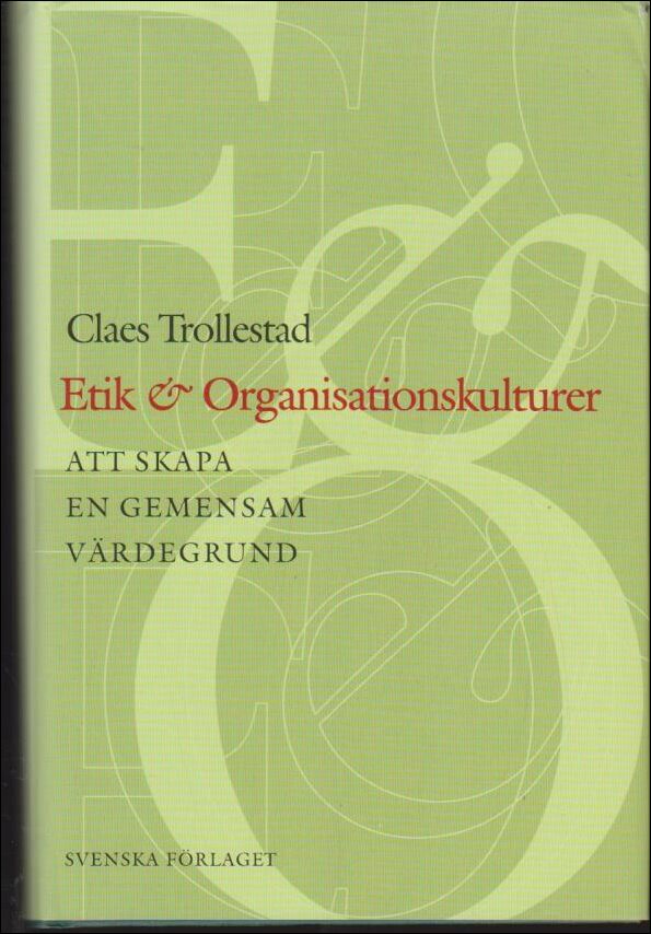 Claes Trollestad : Etik och organisationskulturer