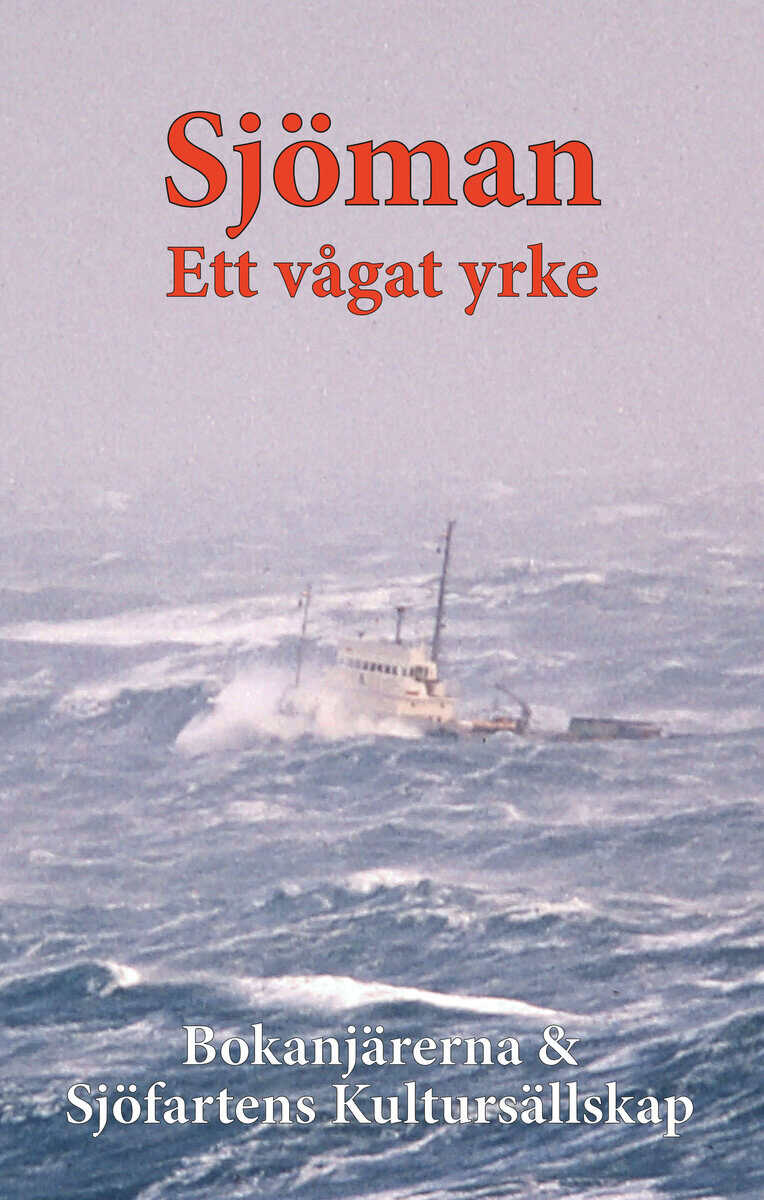 Claesson, Hans ; Dalnäs, Torbjörn ; Edenstjärna, Britt ; Gable, Anna ; Lindberg, Mona ; Sändare, Göran ; Talik, Kaj ; Tidström, Anders ; Trosell, Aino ; Welin, Arne ; Öström, Rolf ; Poulsen, Karin : Sjöman : Ett vågat yrke