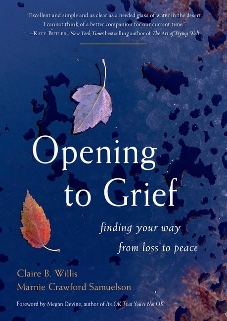 Claire B. Willis and Marnie Crawford Sam : Opening To Grief