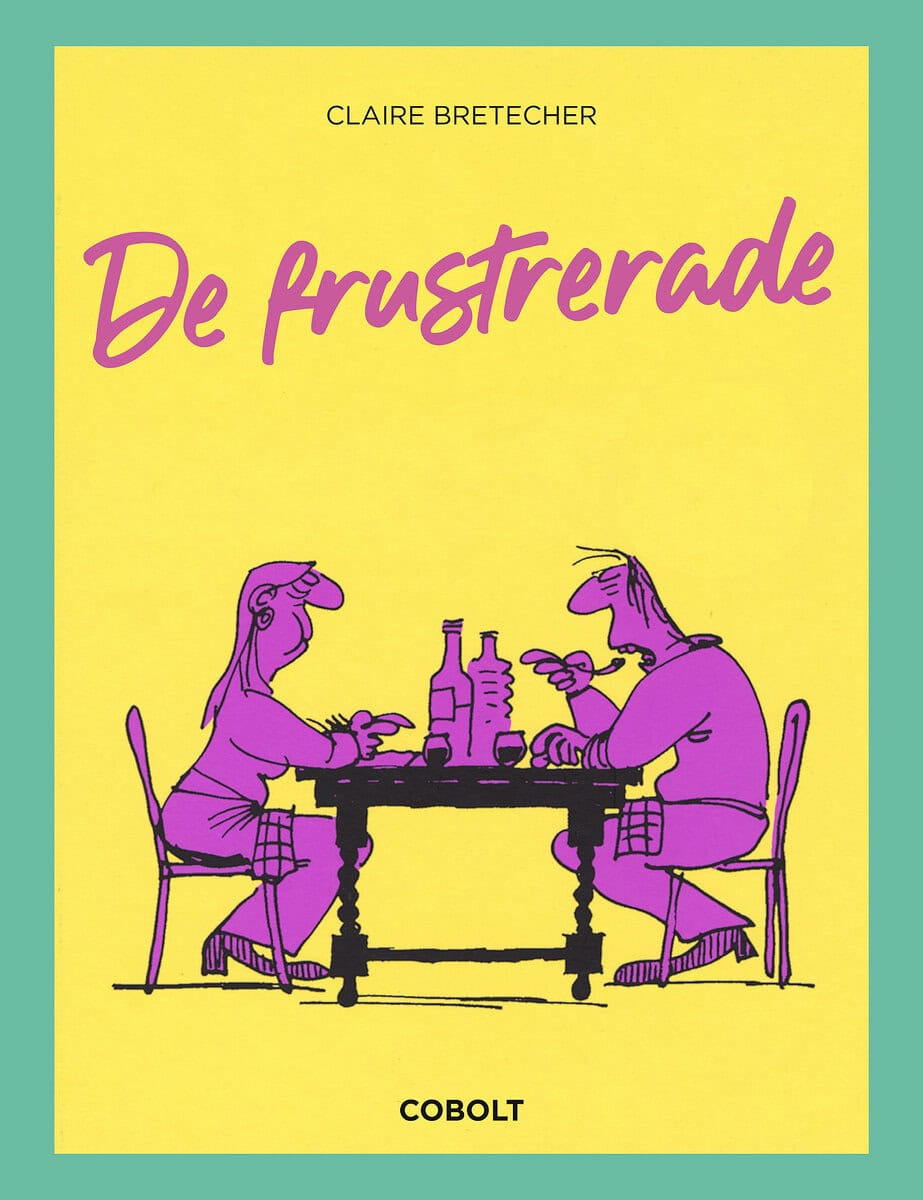 Claire Bretécher : Det bästa ur de frustrerade