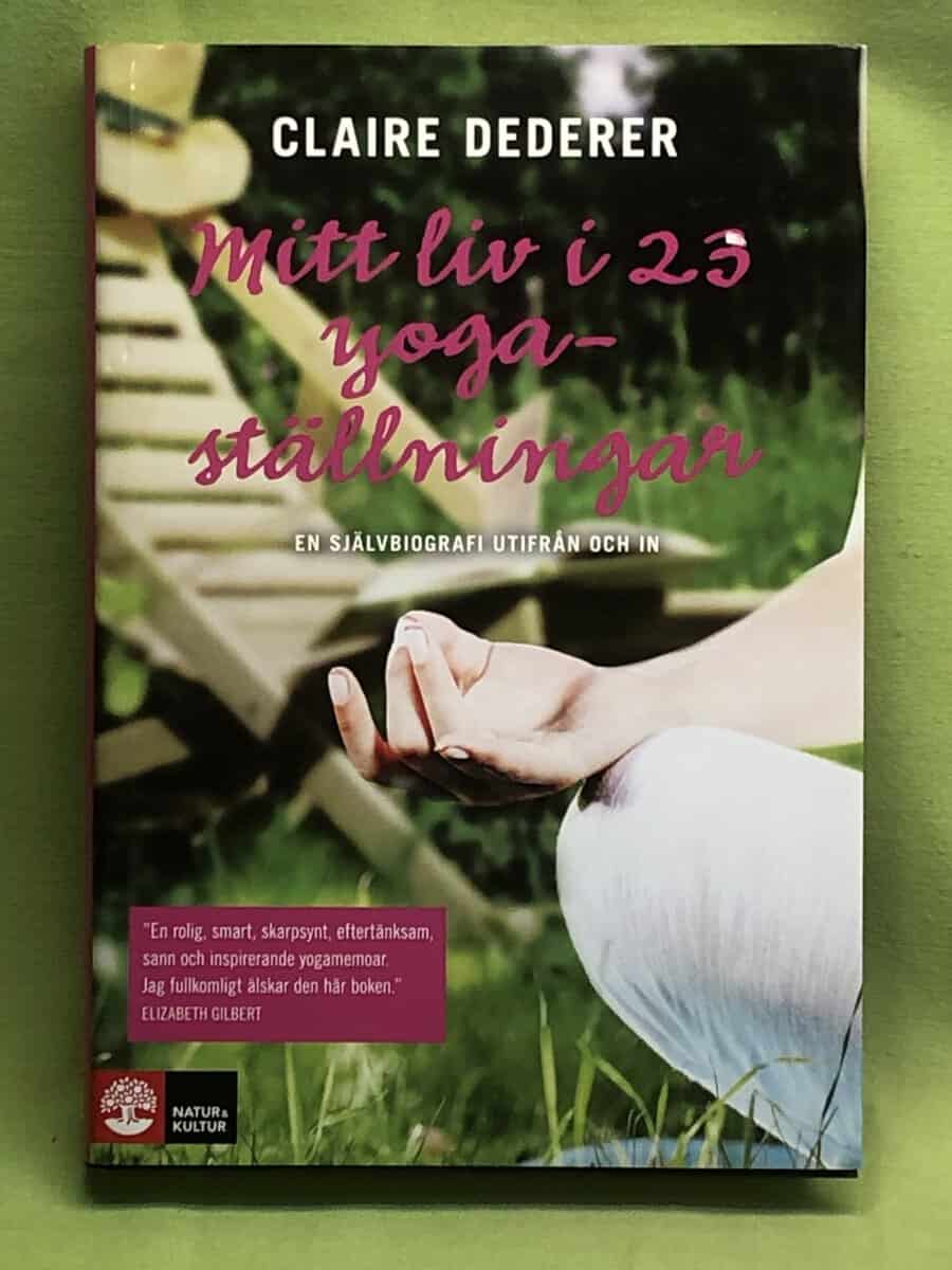 Claire Dederer : Mitt liv i 23 yogaställningar