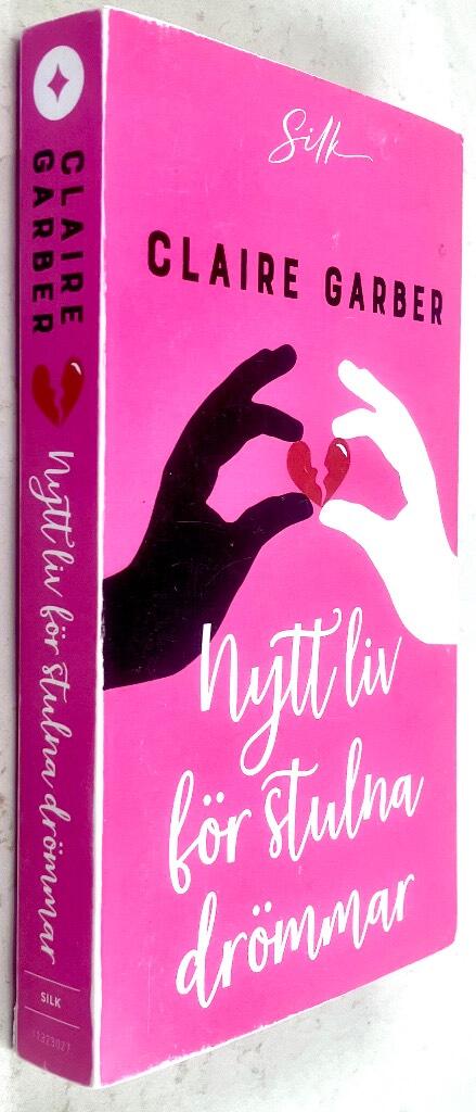Claire Garber : Nytt liv för stulna drömmar - Silk
