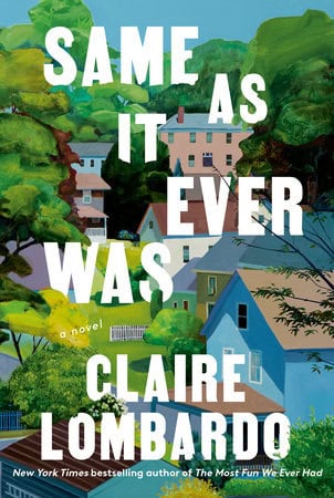 Claire Lombardo : Same As It Ever Was