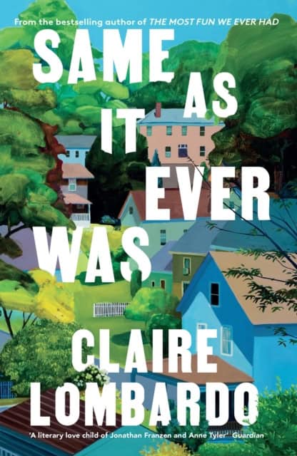 Claire Lombardo : Same As It Ever Was