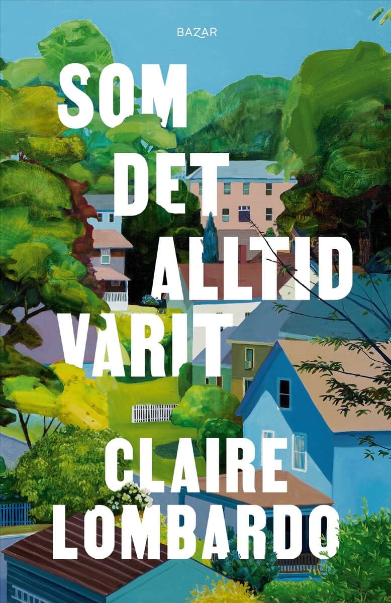 Claire Lombardo : Som det alltid varit