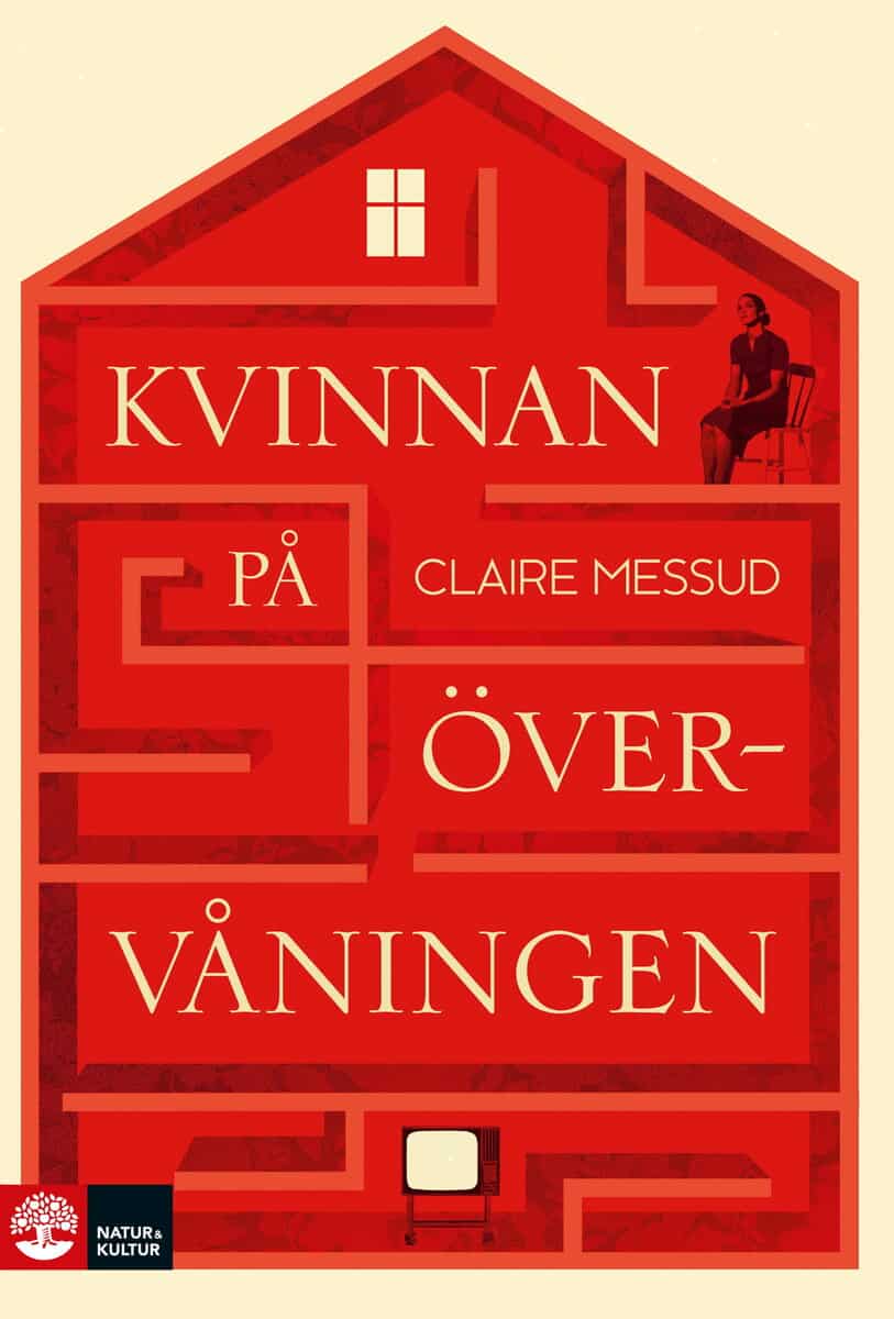 Claire Messud : Kvinnan på övervåningen