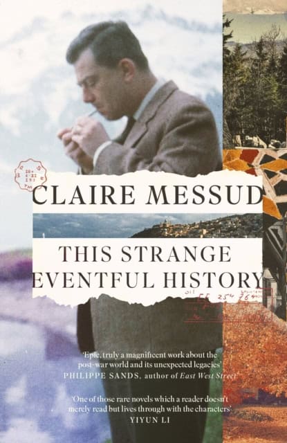 Claire Messud : This strange eventful history