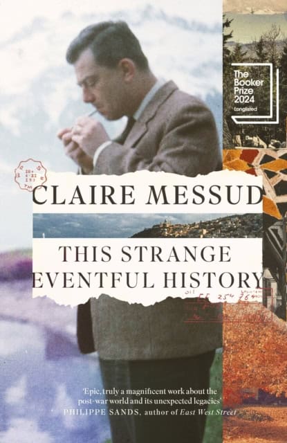 Claire Messud : This Strange Eventful History