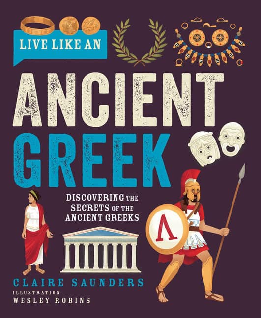 Claire Saunders : Live Like an Ancient Greek