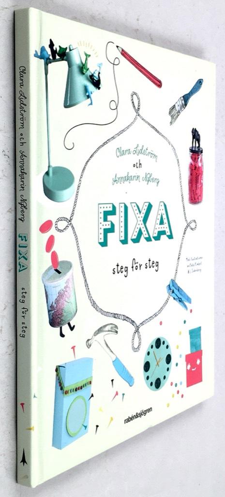 Clara Lidström ; Annakarin Nyberg ; Katy Kimbell ; Li Söderberg : Fixa