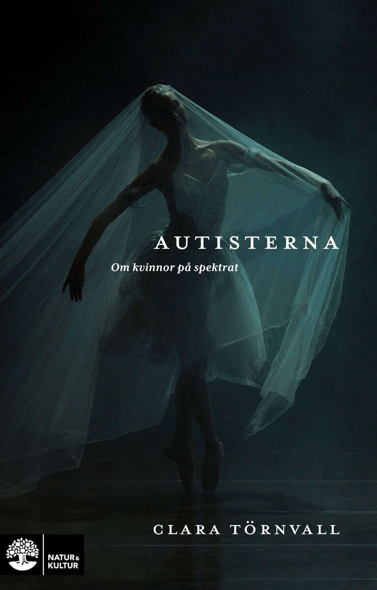 Clara Törnvall : Autisterna : om kvinnor på spektrat