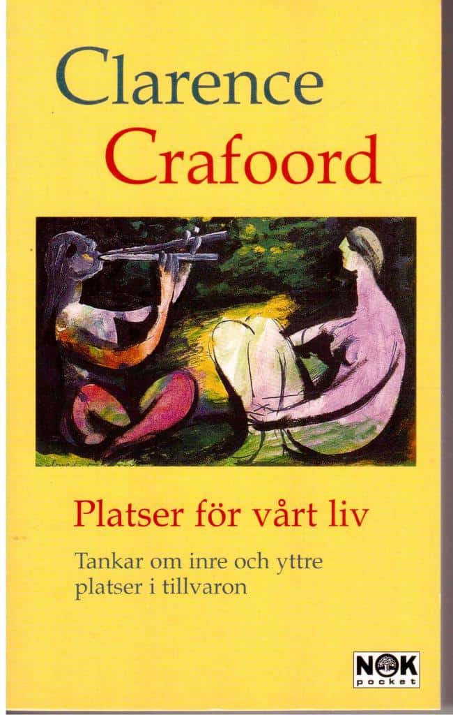 Clarence Crafoord : Platser för vårt liv. Tankar om inre och yttre platser i tillvaron