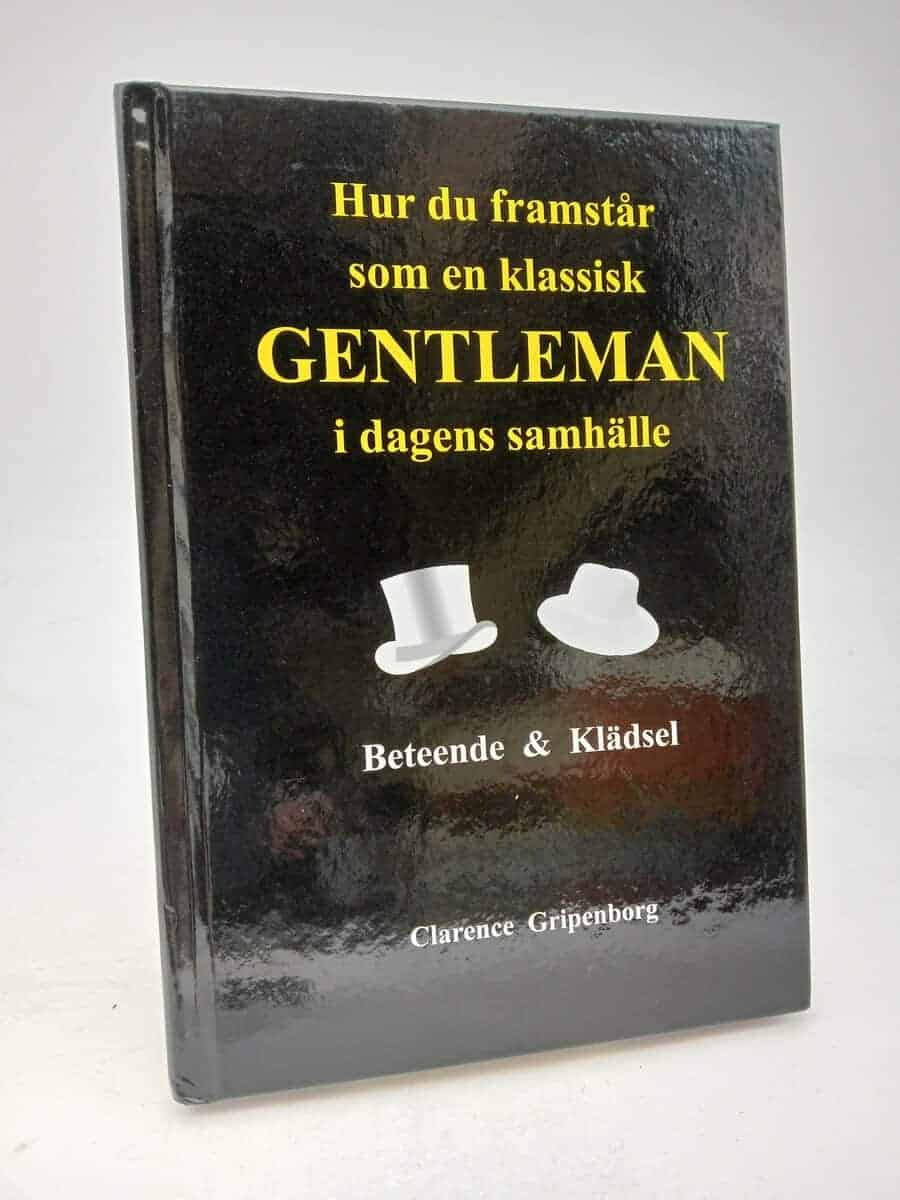 Clarence Gripenborg : Hur du framstår som en klassisk gentleman i dagens samhälle