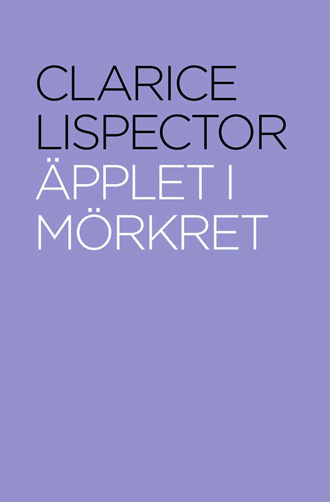 Clarice Lispector : Äpplet i mörkret